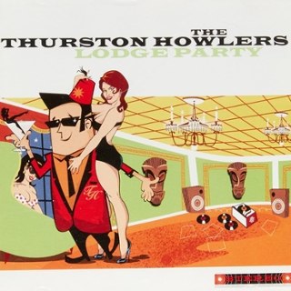 THURSTON HOWLERS - Lodge party LP THURSTON HOWLERS - Lodge party LP