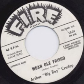 ARTHUR CRUDUP - Mean ole frisco 7 ARTHUR CRUDUP - Mean ole frisco 7