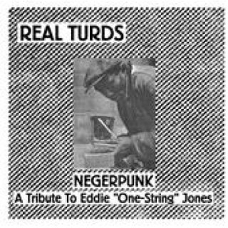 REAL TURDS - Negerpunk 7