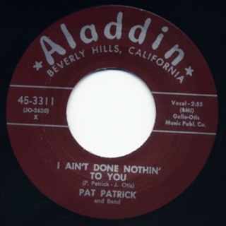 PAT PATRICK - I ain´t done nothin to you 7 PAT PATRICK - I ain´t done nothin to you 7