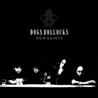 DOGS BOLLOCKS - New saints CD DOGS BOLLOCKS - New saints CD