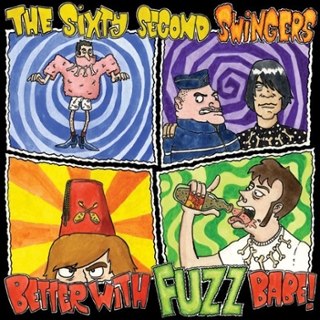 SIXTY SECOND SWINGERS - Better with fuzz babe! LP SIXTY SECOND SWINGERS - Better with fuzz babe! LP