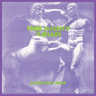 THEE MIGHTY CAESARS - Acropolis now LP THEE MIGHTY CAESARS - Acropolis now LP