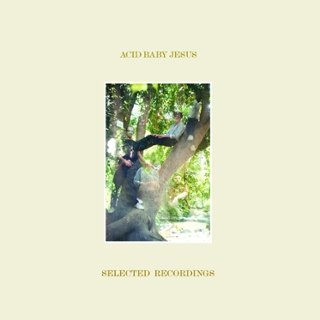 ACID BABY JESUS - Selected recordings LP