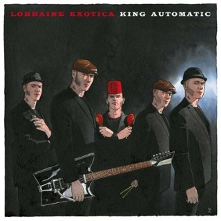 KING AUTOMATIC - Lorraine exotica LP+CD KING AUTOMATIC - Lorraine exotica LP+CD