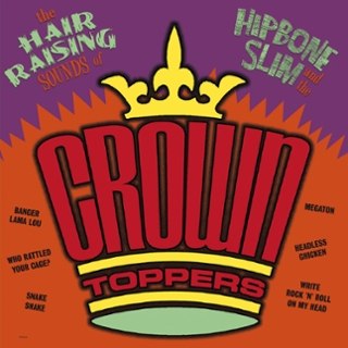 HIPBONE SLIM & THE CROWN-TOPPERS - The hair raising LP HIPBONE SLIM & THE CROWN-TOPPERS - The hair raising LP