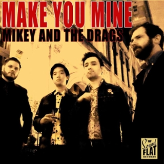 MIKEY AND THE DRAGS - Make you mine LP MIKEY AND THE DRAGS - Make you mine LP