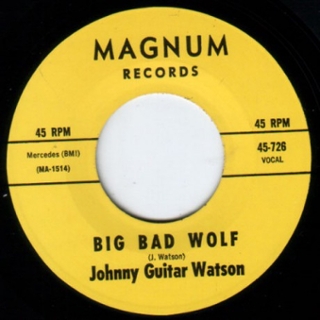 JOHNNY GUITAR WATSON - Big bad wolf 7 JOHNNY GUITAR WATSON - Big bad wolf 7