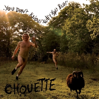 CHOUETTE - You don&acute;t know why you run LP