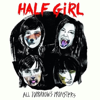 HALF GIRL - All tomorrow´s monsters LP HALF GIRL - All tomorrow´s monsters LP