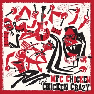 MFC CHICKEN - Goin chicken crazy CD MFC CHICKEN - Goin chicken crazy CD