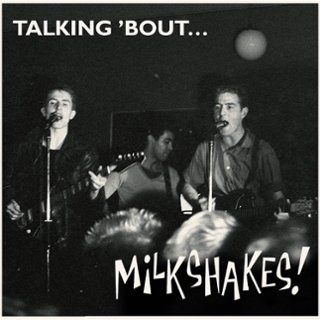 MILKSHAKES - Talking bout LP MILKSHAKES - Talking bout LP