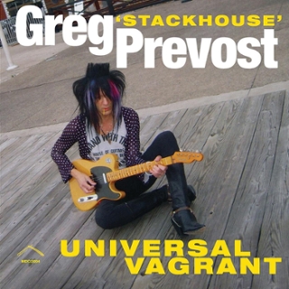 GREG PREVOST STACKHOUSE - Universal Vagrant LP GREG PREVOST STACKHOUSE - Universal Vagrant LP