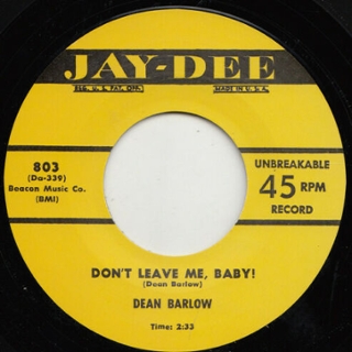 DEAN BARLOW / OTIS BLACKWELL - Don´t leave me baby 7 DEAN BARLOW / OTIS BLACKWELL - Don´t leave me baby 7