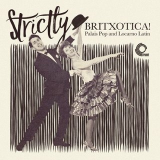 V/A - Strictly britxotica: palais pop and locarno latin LP V/A - Strictly britxotica: palais pop and locarno latin LP