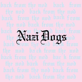 NAZI DOGS - Back from the nod LP