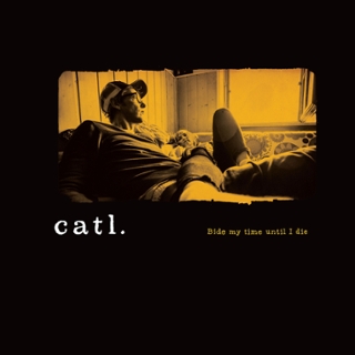 CATL. - Bide my time until I die LP