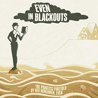 EVEN IN BLACKOUTS - The princess foretold by her henchmen LP EVEN IN BLACKOUTS - The princess foretold by her henchmen LP