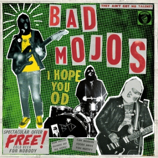 BAD MOJOS - I hope you od LP+CD BAD MOJOS - I hope you od LP+CD