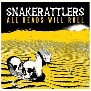 SNAKERATTLERS - All heads will roll LP SNAKERATTLERS - All heads will roll LP