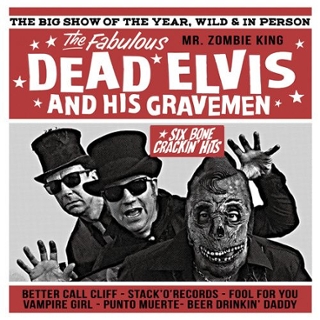DEAD ELVIS & HIS GRAVEMEN - Six bonecrakin hits 10