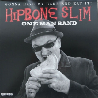 HIPBONE SLIM ONE MAN BAND - Gonna have my cake and eat it 10 HIPBONE SLIM ONE MAN BAND - Gonna have my cake and eat it 10