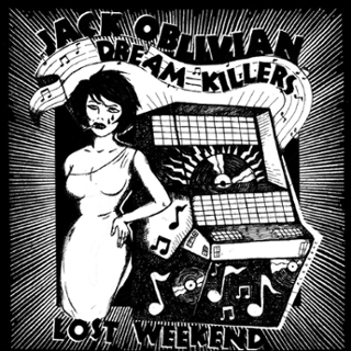 JACK OBLIVIAN & THE DREAM KILLERS - Lost weekend LP JACK OBLIVIAN & THE DREAM KILLERS - Lost weekend LP