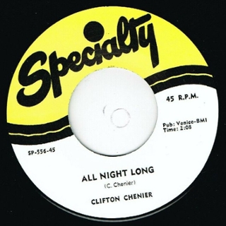 CLIFTON CHENIER - All night long/think it over 7 CLIFTON CHENIER - All night long/think it over 7