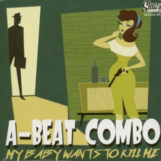 A-BEAT COMBO - My baby wants to kill me CD A-BEAT COMBO - My baby wants to kill me CD