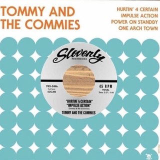 TOMMY AND THE COMMIES - Hurtin 4 certain 7 TOMMY AND THE COMMIES - Hurtin 4 certain 7