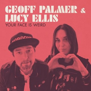 GEOFF PALMER & LUCY ELLIS - Your face is weird CD GEOFF PALMER & LUCY ELLIS - Your face is weird CD