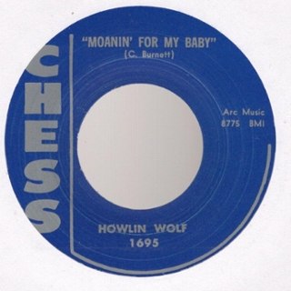 HOWLIN WOLF - Moanin for my baby/I didnt know 7 HOWLIN WOLF - Moanin for my baby/I didnt know 7