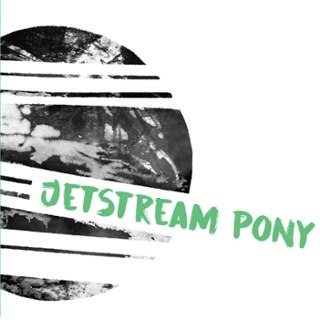 JETSTREAM PONY - If not now, when?/yellow pills 7 JETSTREAM PONY - If not now, when?/yellow pills 7