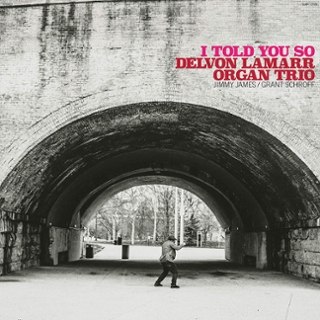 DELVON LAMARR ORGAN TRIO - I told you so LP DELVON LAMARR ORGAN TRIO - I told you so LP