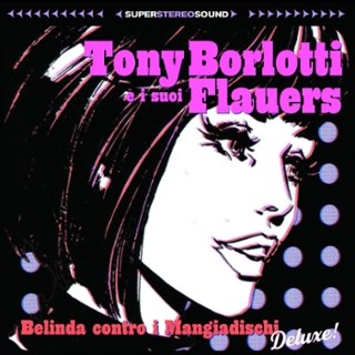 TONY BORLOTTI E I SUOI FLAUERS -  Belinda contro CD TONY BORLOTTI E I SUOI FLAUERS -  Belinda contro CD