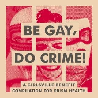 V/A - Be gay, do crime! LP V/A - Be gay, do crime! LP