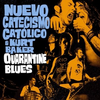 NUEVO CATECISMO CATOLICO & KURT BAKER - Quarantine blues 7 NUEVO CATECISMO CATOLICO & KURT BAKER - Quarantine blues 7