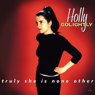 HOLLY GOLIGHTLY - Truly she is none other (exp. edition) LP