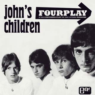 JOHNS CHILDREN - Fourplay 7