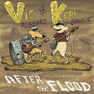 VIC RUGGIERO & KEPI GHOULIE - After the flood CD VIC RUGGIERO & KEPI GHOULIE - After the flood CD