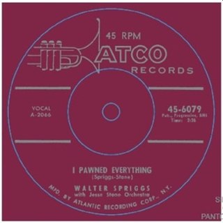 WALTER SPRIGGS - I pawned everything/love you, love you 7 WALTER SPRIGGS - I pawned everything/love you, love you 7