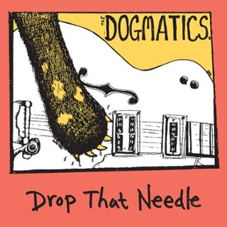 DOGMATICS - Drop that needle CD DOGMATICS - Drop that needle CD