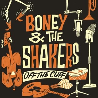 BONEY & THE SHAKERS - Off the cuff CD BONEY & THE SHAKERS - Off the cuff CD