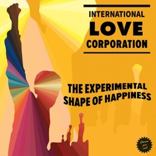 INTERNATIONAL LOVE CORPORATION - The experimental shape of happiness LP