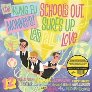 KUNG FU MONKEYS - Schools out, surfs up, lets fall in love! LP KUNG FU MONKEYS - Schools out, surfs up, lets fall in love! LP