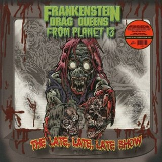 FRANKENSTEIN DRAG QUEENS FROM PLANET 13 - The late, late, late show LP FRANKENSTEIN DRAG QUEENS FROM PLANET 13 - The late, late, late show LP