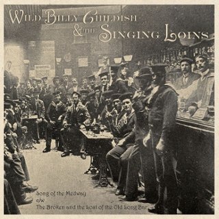 WILD BILLY CHILDISH & THE SINGING LOINS - Song of the medway 7 WILD BILLY CHILDISH & THE SINGING LOINS - Song of the medway 7