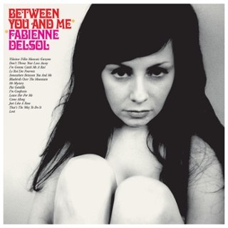 FABIENNE DELSOL - Between you and me (ltd. white vinyl) LP FABIENNE DELSOL - Between you and me (ltd. white vinyl) LP