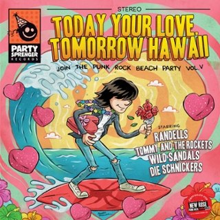 V/A - Today your love, tomorrow hawaii, punk rock beach party Vol.5 7+CD V/A - Today your love, tomorrow hawaii, punk rock beach party Vol.5 7+CD