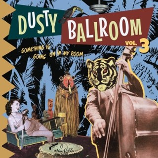 V/A - Dusty ballroom Vol. 3: something's going on in my room!! LP V/A - Dusty ballroom Vol. 3: something's going on in my room!! LP